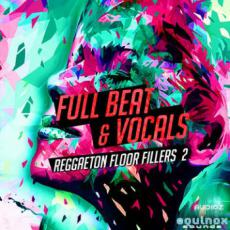 【Reggaeton风格采样音色】Equinox Sounds - Full Beat & Vocals: Reggaeton Floor Fillers 2 WAV