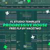 【Progressive House风格FL Studio工程模板】Progressive House / FL Studio Template by VaceTwo